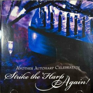 Strike the Harp Again - Another Autoharp Celebration